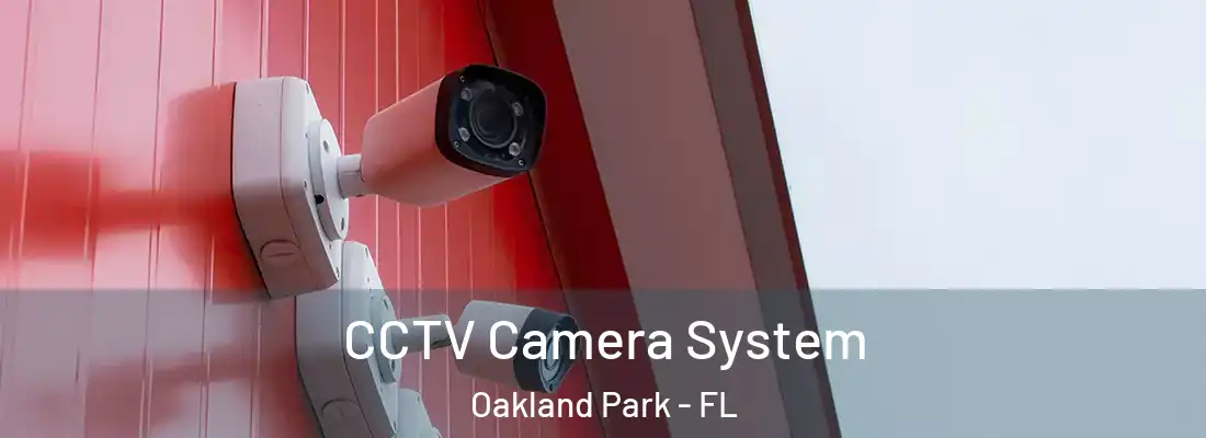  CCTV Camera System Oakland Park - FL