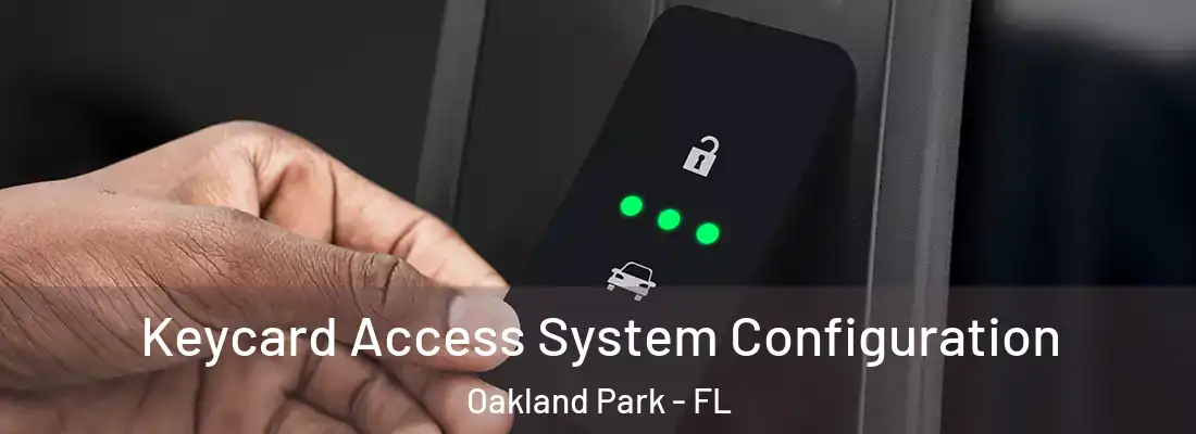 Keycard Access System Configuration Oakland Park - FL
