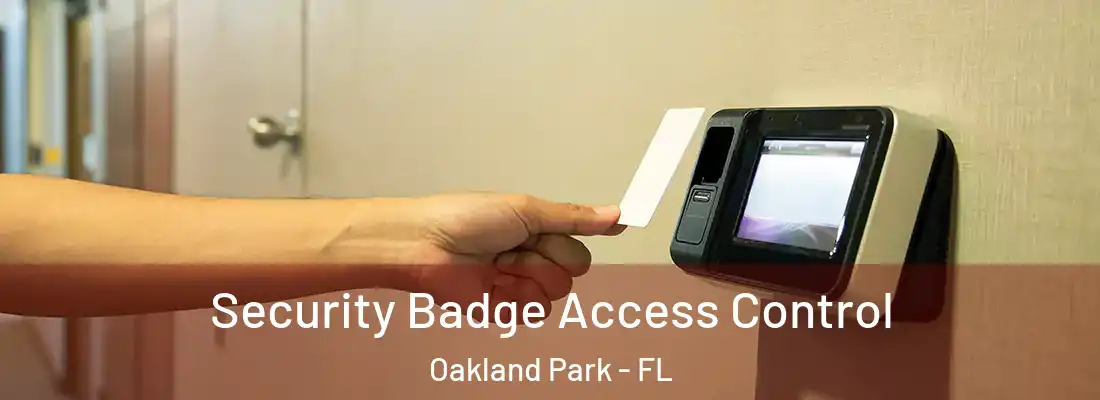Security Badge Access Control Oakland Park - FL