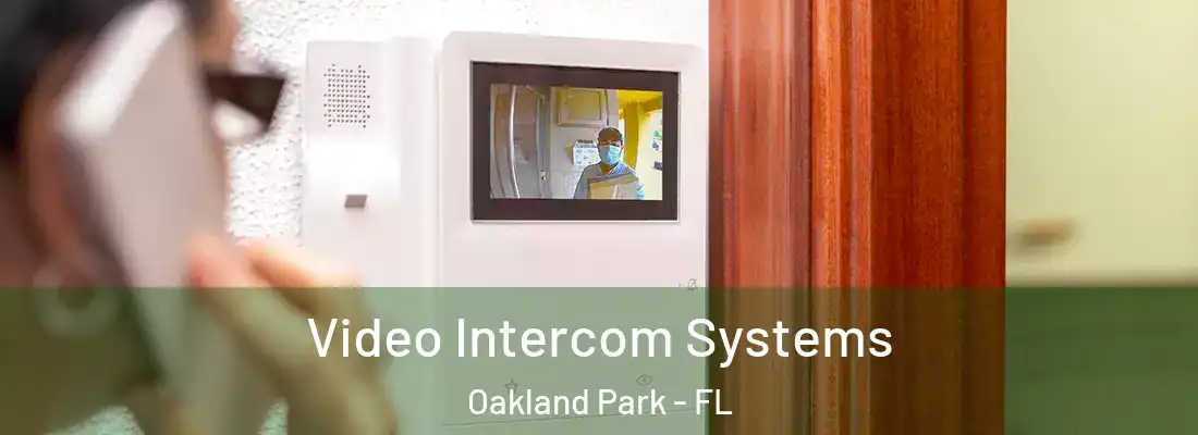 Video Intercom Systems Oakland Park - FL